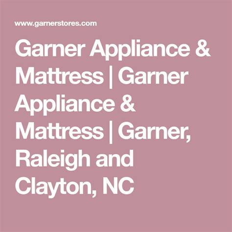 <b>Garner Appliance & Mattress</b> 6310 Plantation Center Dr Raleigh , NC 27616 (919) 747-2662. . Garner appliance mattress